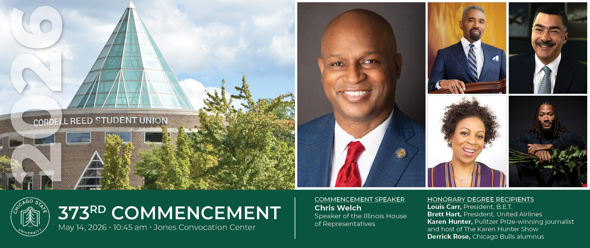 Chicago State University 373rd Commencement banner for May 14, 2026, at Jones Convocation Center. Featuring commencement speaker Chris Welch, Speaker of the Illinois House of Representatives. Portraits of honorary degree recipients include Louis Carr (B.E.T.), Brett Hart (United Airlines), Karen Hunter (Journalist), and Derrick Rose (Chicago Bulls alumnus). Background shows the Cordell Reed Student Union.